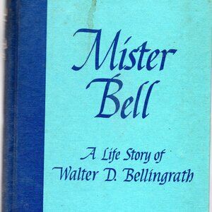 Mr. Bell: A Life Story of Walter D. Bellingrath